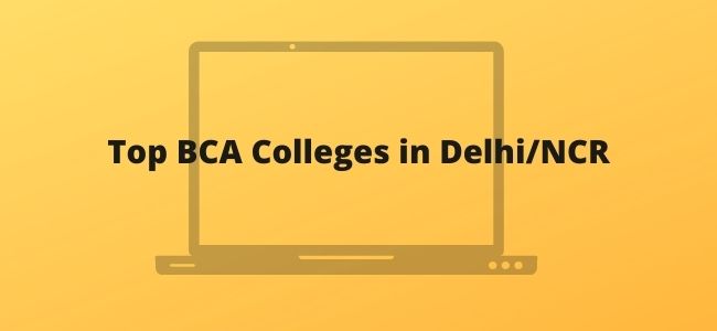 5 Best BCA Colleges in Delhi NCR ( Updated 2023)
