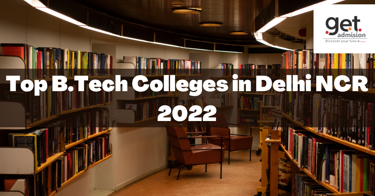 Top B.Tech Colleges in Delhi NCR  2022