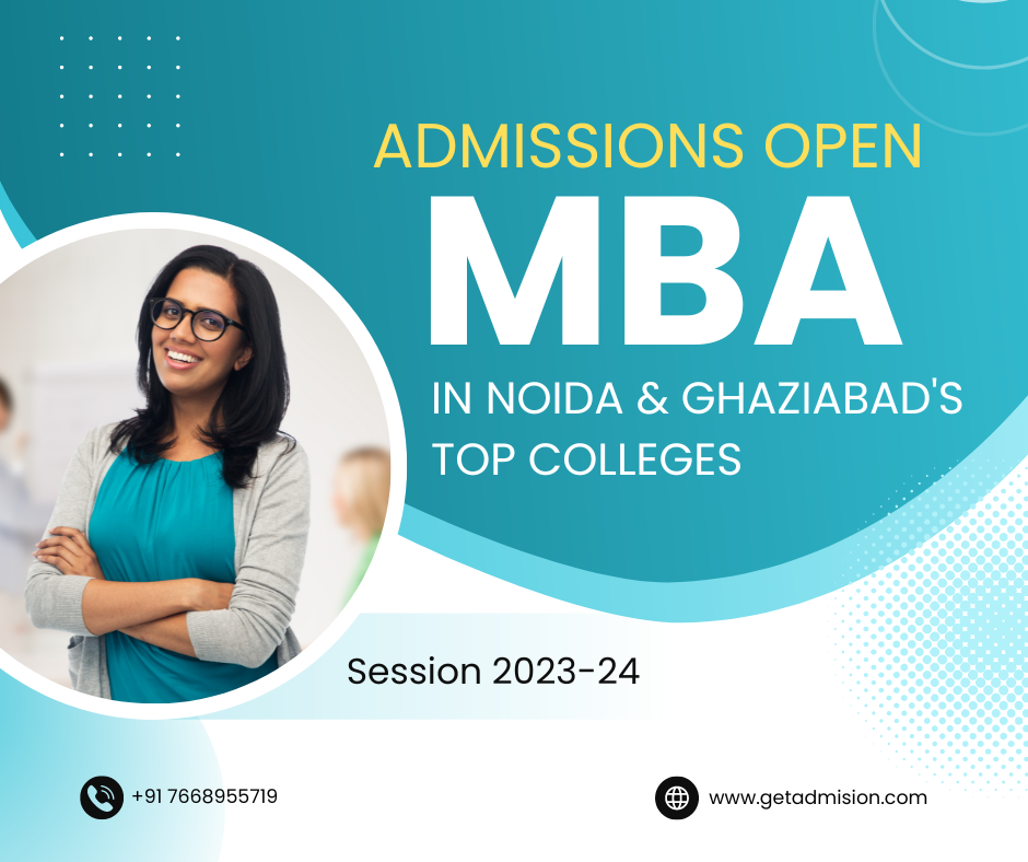Admissions Open for MBA in Noida & Ghaziabad’s Top Colleges – Session 2023-24